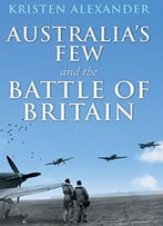 Australia’S Few And The Battle Of Britain