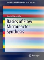 Basics Of Flow Microreactor Synthesis