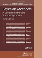 Bayesian Methods: A Social And Behavioral Sciences Approach, Third Edition