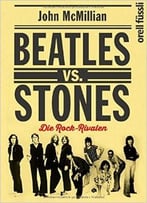Beatles Vs. Stones: Die Rock-Rivalen
