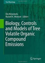Biology, Controls And Models Of Tree Volatile Organic Compound Emissions