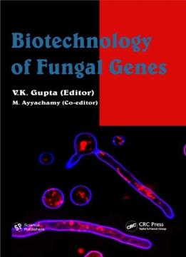 Biotechnology Of Fungal Genes