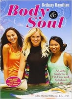 Body And Soul: A Girl’S Guide To A Fit, Fun And Fabulous Life