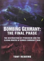 Bombing Germany: The Final Phase