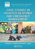 Case Studies In Disaster Response And Emergency Management