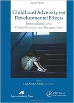 Childhood Adversity And Developmental Effects: An International, Cross-Disciplinary Approach