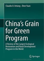 China’S Grain For Green Program: A Review Of The Largest Ecological Restoration And Rural Development Program In…