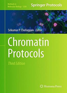 Chromatin Protocols, Third Edition (Methods In Molecular Biology, Book 1288)