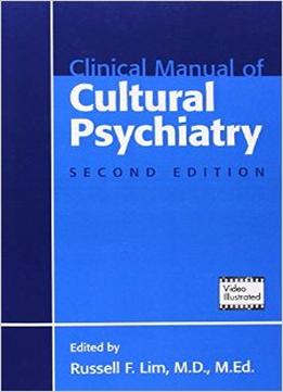 Clinical Manual Of Cultural Psychiatry, 2Nd Edition