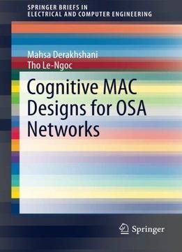 Cognitive Mac Designs For Osa Networks