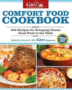 Comfort Food Cookbook: 230 Recipes For Bringing Classic Good Food To The Table