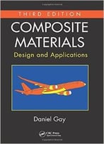 Composite Materials: Design And Applications, Third Edition