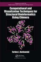 Computational And Visualization Techniques For Structural Bioinformatics Using Chimera