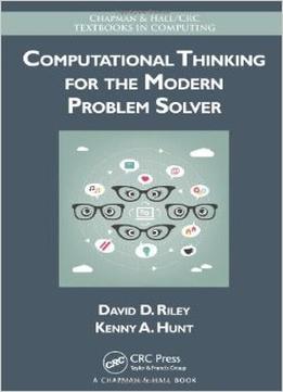 Computational Thinking For The Modern Problem Solver