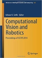 Computational Vision And Robotics: Proceedings Of Iccvr 2014