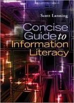 Concise Guide To Information Literacy