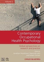 Contemporary Occupational Health Psychology, Volume 2: Global Perspectives On Research And Practice