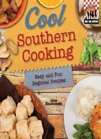 Cool Southern Cooking: Easy And Fun Regional Recipes: Easy And Fun Regional Recipes