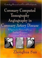 Coronary Computed Tomography Angiography In Coronary Artery Disease: A Systematic Review Of Image Quality, Diagnostic…