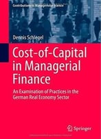 Cost-Of-Capital In Managerial Finance: An Examination Of Practices In The German Real Economy Sector