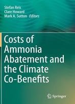 Costs Of Ammonia Abatement And The Climate Co-Benefits