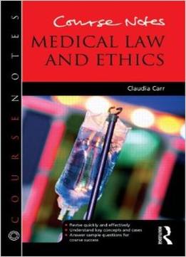 Course Notes: Medical Law And Ethics