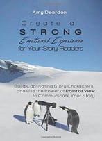 Create A Strong Emotional Experience For Your Story Readers, Volume 2