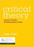Critical Theory And Film: Rethinking Ideology Through Film Noir