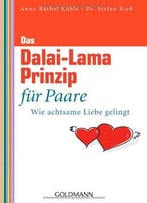 Das Dalai-Lama-Prinzip Für Paare: Wie Achtsame Liebe Gelingt