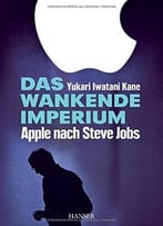 Das Wankende Imperium: Apple Nach Steve Jobs