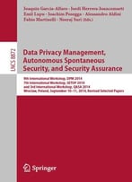 Data Privacy Management, Autonomous Spontaneous Security, And Security Assurance