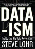 Data-Ism: Inside The Big Data Revolution