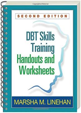 Dbt® Skills Training Handouts And Worksheets, 2 Edition