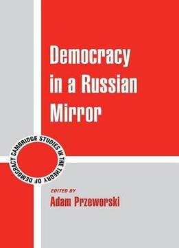 Democracy In A Russian Mirror
