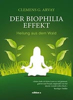 Der Biophilia-Effekt – Heilung Aus Dem Wald
