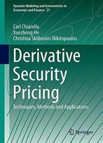 Derivative Security Pricing: Techniques, Methods And Applications