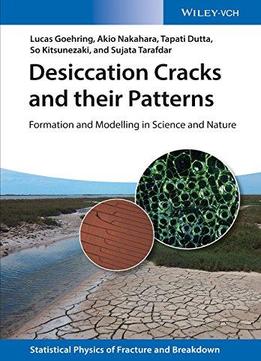Desiccation Cracks And Their Patterns: Formation And Modelling In Science And Nature