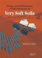 Design And Performance Of Embankments On Very Soft Soils