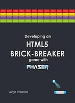 Developing An Html5 Brick-Breaker Game With Phaser
