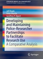 Developing And Maintaining Police-Researcher Partnerships To Facilitate Research Use