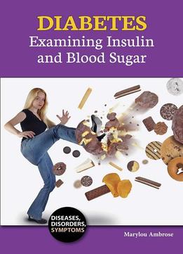Diabetes: Examining Insulin And Blood Sugar