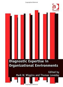 Diagnostic Expertise In Organizational Environments
