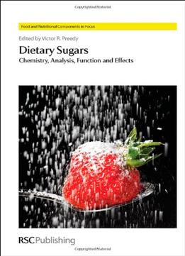 Dietary Sugars: Chemistry, Analysis, Function And Effects