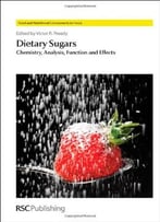 Dietary Sugars: Chemistry, Analysis, Function And Effects