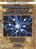 Differential Equations With Matlab: Exploration, Applications, And Theory