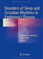 Disorders Of Sleep And Circadian Rhythms In Parkinson’S Disease
