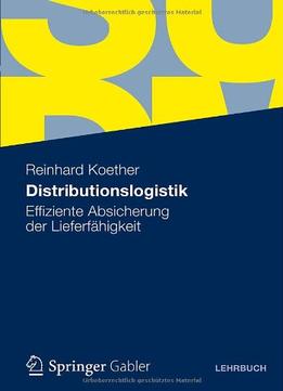Distributionslogistik: Effiziente Absicherung Der Lieferfähigkeit
