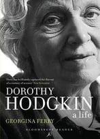 Dorothy Hodgkin: A Life