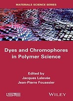 Dyes And Chomophores In Polymer Science (Iste)