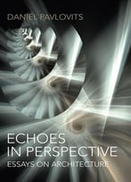 Echoes In Perspective – Essays On Architecture